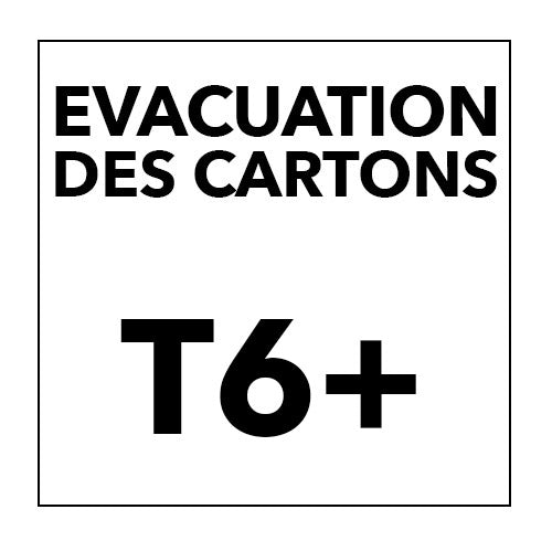 EVACUATION DES CARTONS T6 et +
